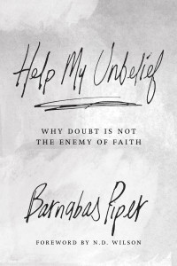 Help My Unbelief by Barnabas Piper